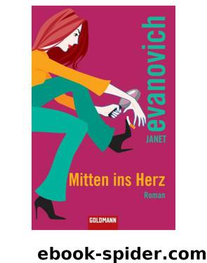 Mitten ins Herz - Roman by Janet Evanovich