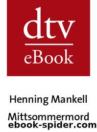 Mittsommermord. Roman. by Henning Mankell