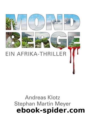 Mondberge - Ein Afrika-Thriller by Stephan Martin Meyer & Andreas Klotz