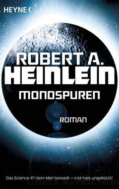 Mondspuren: Roman (German Edition) by Heinlein Robert A