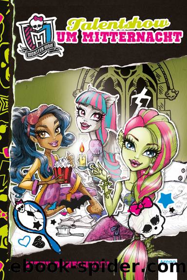 Monster High - 02 - Talentshow um Mitternacht by Gitty Daneshvari