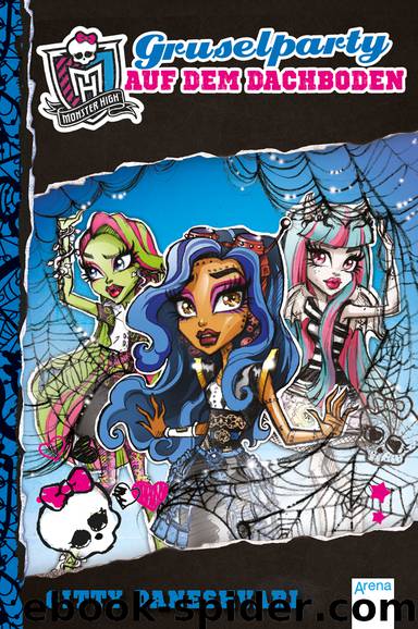 Monster High - 03 - Gruselparty auf dem Dachboden by Gitty Daneshvari