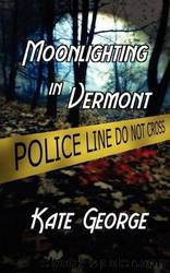 Moonlighting in Vermont by George Kate