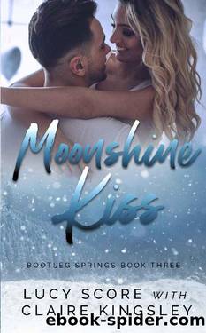 Moonshine Kiss (Bootleg Springs Book 3) by Lucy Score & Claire Kingsley