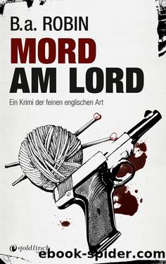 Mord am Lord - Ein Krimi der feinen englischen Art by B. a. Robin