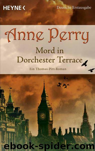 Mord in Dorchester Terrace: Ein Thomas-Pitt-Roman (German Edition) by Perry Anne