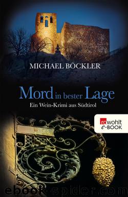 Mord in bester Lage • Ein Wein-Krimi aus Südtirol by Michael Böckler