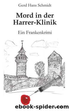 Mord in der Harrer-Klinik: Ein Frankenkrimi (German Edition) by Gerd Hans Schmidt