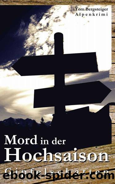 Mord in der Hochsaison - Gipfelschatten: Alpenkrimi (German Edition) by Bergsteiger Tom