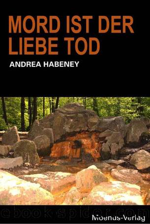 Mord ist der Liebe Tod by Andrea Habeney