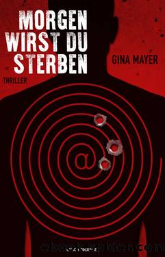 Morgen wirst du sterben by Gina Mayer