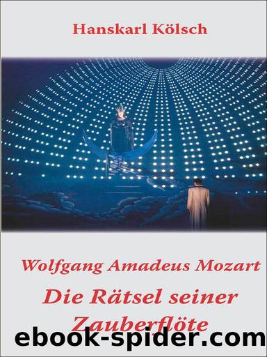 Mozart--Die RÃ¤tsel seiner ZauberflÃ¶te by Hanskarl Kölsch