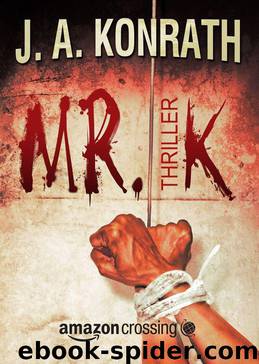 Mr. K: Thriller (German Edition) by Konrath J.A