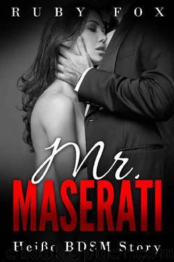 Mr. Maserati: Heiße BDSM Story (German Edition) by Ruby Fox