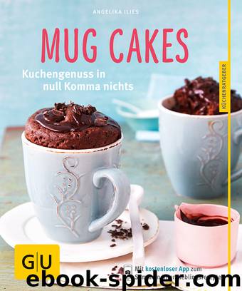 Mug Cakes by Angelika Ilies