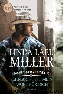 Mustang Creek - Sehnsucht ist mein Wort für dich by Linda Lael Miller