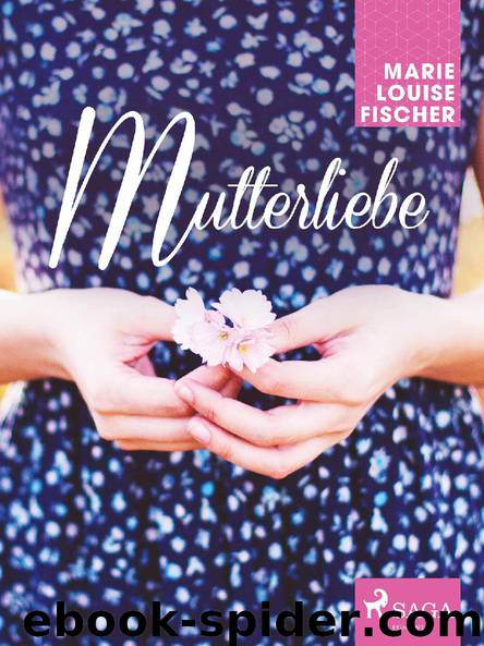 Mutterliebe by Marie Louise Fischer