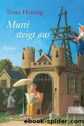 Mutti steigt aus by Tessa Hennig