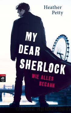 My Dear Sherlock - Wie alles begann by Petty Heather