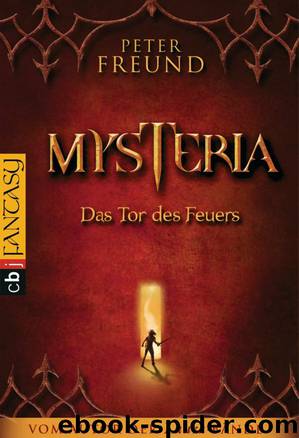 Mysteria 01 - Das Tor des Feuers by Freund Peter