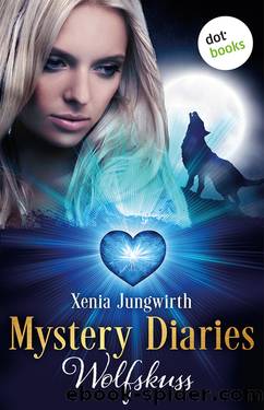 Mystery Diaries - Vierter Roman: Wolfskuss by Xenia Jungwirth