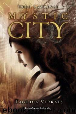 Mystic City 2. Tage des Verrats (German Edition) by Lawrence Theo