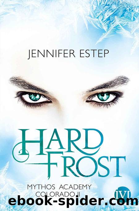 Mythos Academy Colorado 02 - Hard Frost by Jennifer Estep