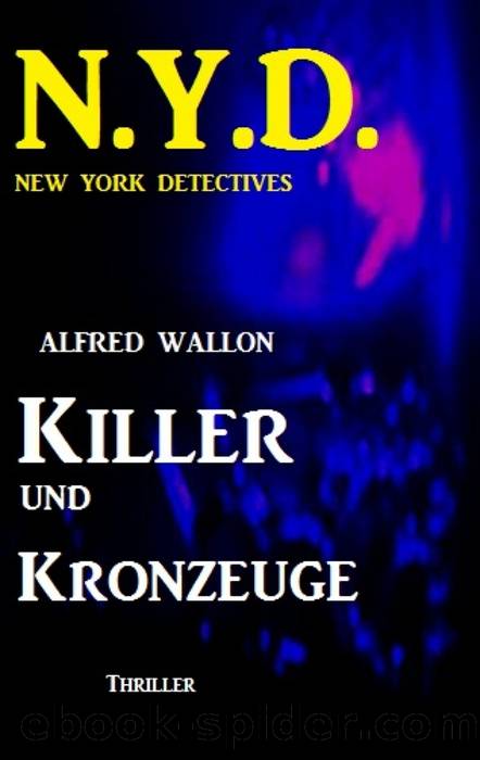 N.Y.D.--Killer und Kronzeuge (New York Detectives) by Alfred Wallon