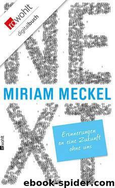 NEXT: Erinnerungen an eine Zukunft ohne uns (German Edition) by Meckel Miriam