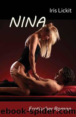 NINA: Erotischer Roman (German Edition) by Iris Lickit