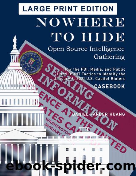 NOWHERE TO HIDE: Open Source Intelligence Gathering by Huang Daniel