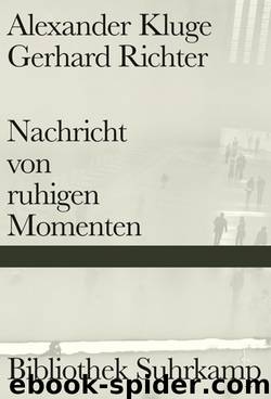 Nachricht von ruhigen Momenten by Kluge Alexander-Richter Gerhard