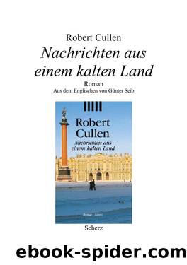 Nachrichten Aus Einem Kalten Land: Roman by Cullen Robert