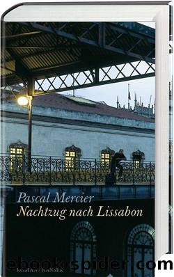 Nachtzug nach Lissabon: Roman (German Edition) by Mercier Pascal