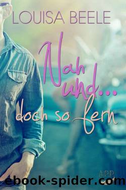 Nah und ... doch so fern (German Edition) by Louisa Beele