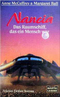 Nancia: Das Raumschiff, das ein Mensch war by Anne McCaffrey Margaret-Ball