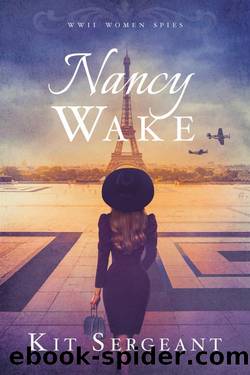 Nancy Wake: World War II Women Spies by Kit Sergeant