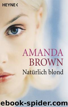 Natürlich blond by Brown Amanda