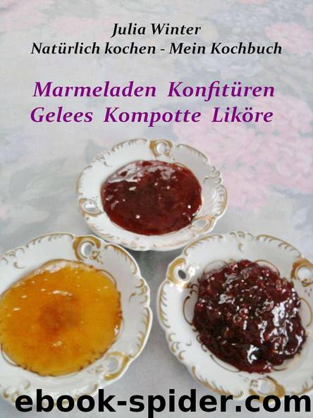 Natuerlich kochen - Mein Kochbuch by Marmeladen Konfitueren Gelees