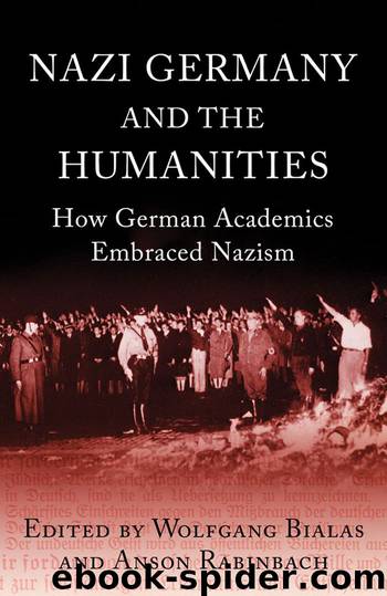 Nazi Germany and The Humanities: How German Academics Embraced Nazism by Anson Rabinbach & Wolfgang Bialas