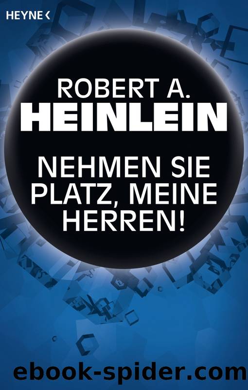 Nehmen Sie Platz, meine Herren! by Heinlein Robert A