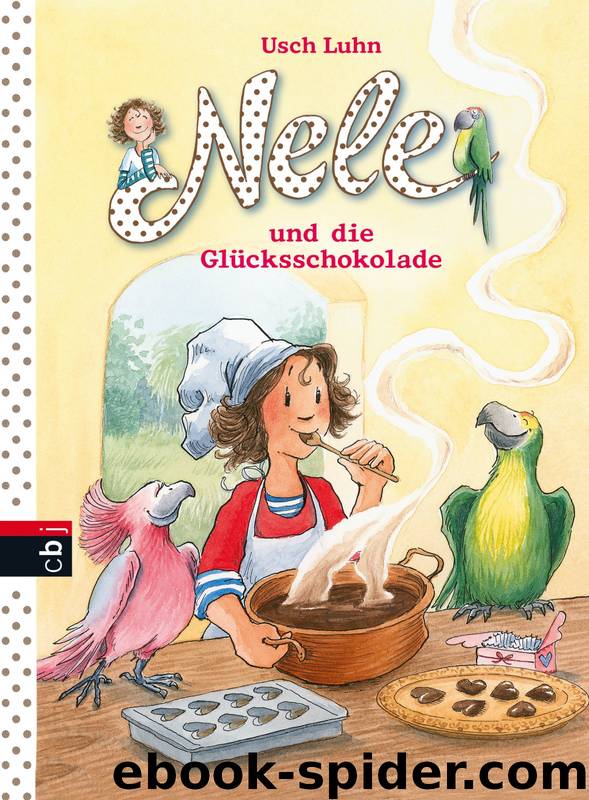 Nele und die Glücksschokolade by Luhn Usch