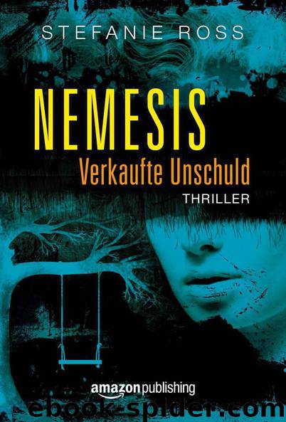 Nemesis - Verkaufte Unschuld (German Edition) by Ross Stefanie