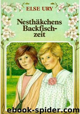 Nesthäkchen 05 - Nesthäkchens Backfischzeit by Ury Else