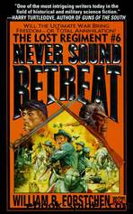 Never Sound Retreat by William R. Forstchen