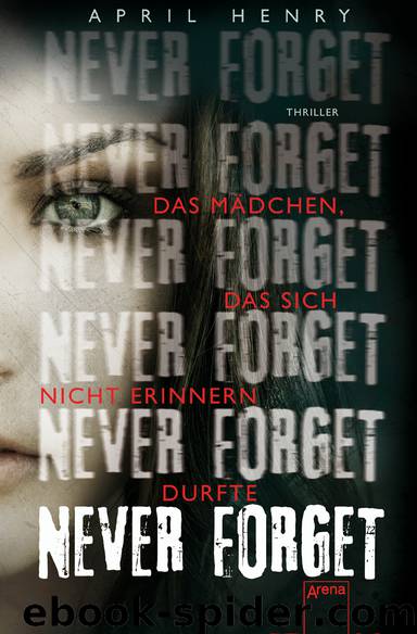 Never forget - das Mädchen, das sich nicht erinnern durfte by Arena