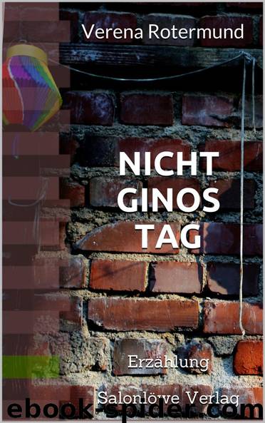 Nicht Ginos Tag (German Edition) by Rotermund Verena