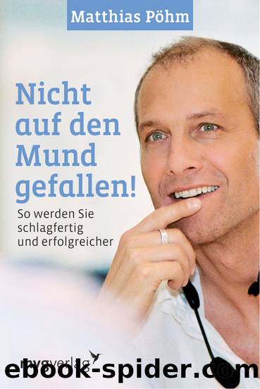 Nicht auf den Mund gefallen - so werden Sie schlagfertig und erfolgreicher by mvg verlag