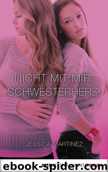 Nicht mit mir, Schwesterherz! by Jessica Martinez