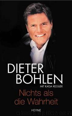 Nichts Als Die Wahrheit by Bohlen Dieter